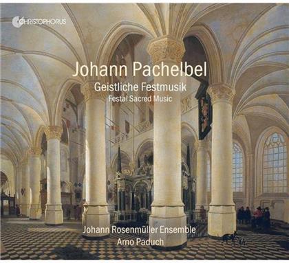 Pachelbel, Arno Paduch & Johann Rosenmüller Ensemble - Geistliche Festmusik