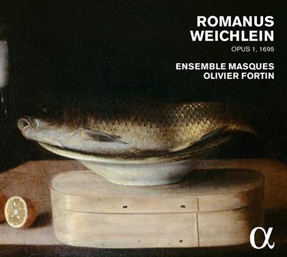 Romanus Weichlein (1652-1706), Olivier Fortin & Ensemble Masques - Opus I, 1695