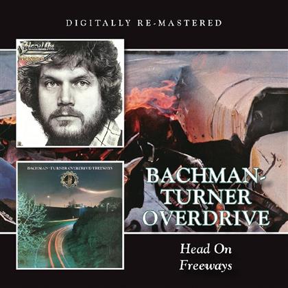 Bachman-Turner-Overdrive - Head On/Freeways