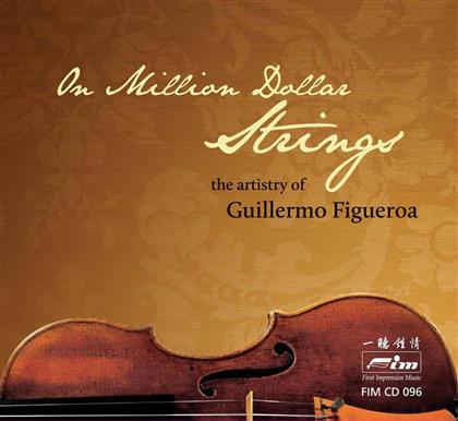 Figueroa Guillermo - Million Dollar Strings The Artistry Of Guillermo