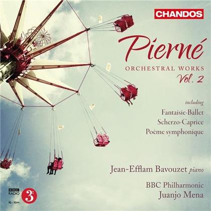 Jean-Efflam Bavouzet, Gabriel Pierne, Juanjo Mena & BBC Philharmonic - Orchesterwerke Vol.2 - Fantaisie-Ballet, Scherzo-Caprice, Poeme Symphonique