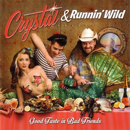 Crystal & Runnin' Wild - Good Taste In Bad Friends (LP)