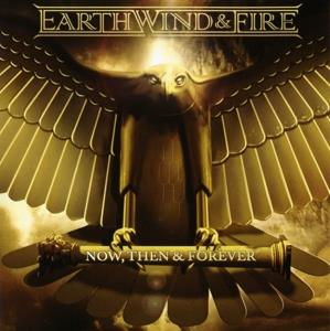 Earth, Wind & Fire - Now, Then & Forever (2015 Version)