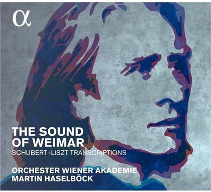 Franz Schubert (1797-1828), Franz Liszt (1811-1886), Martin Haselböck & Orchester Wiener Akademie - The Sound Of Weimar