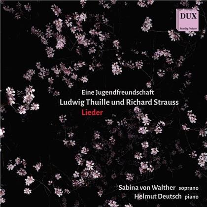 Ludwig Thuille (1861-1907), Richard Strauss (1864-1949), Sabina von Walther & Helmut Deutsch - Eine Jugendfreundschaft