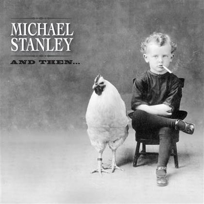 Michael Stanley - And Then