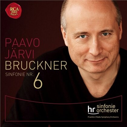 Anton Bruckner (1824-1896), Paavo Järvi & Frankfurt Radio Symphony Orchestra - Symphony No.6