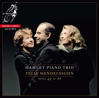 Hamlet Piano Trio, Felix Mendelssohn-Bartholdy (1809-1847), Candida Thompson, Xenia Jankovic & Paolo Giacometti - Piano Trio No. 1 Op. 49 In D-Minor (Hybrid SACD)