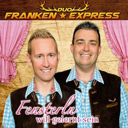 Duo Franken Express - Fensterln Will Gelernt Sein