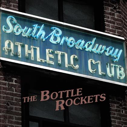 Bottle Rockets - South Broadway Athletic Club (LP)