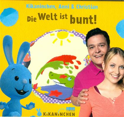 Kikaninchen Anni & Christian - Die Welt Ist Bunt! - inkl. Liedtexten