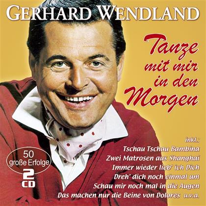 Gerhard Wendland - Tanze Mit Mir In Den (2 CDs)