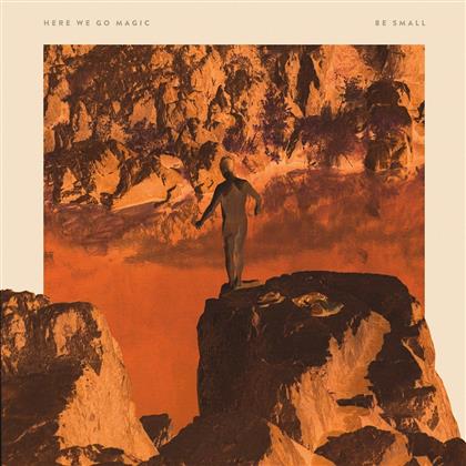 Here We Go Magic - Be Small (LP)