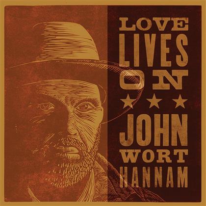 John Wort Hannam - Love Lives On