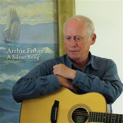 Archie Fisher - A Silent Song