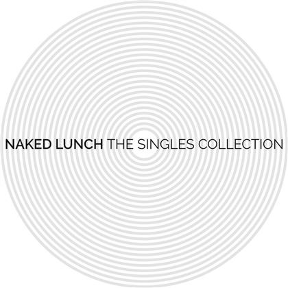Naked Lunch - Singles Collection