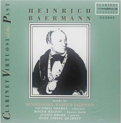 Heinrich Baermann (1784-1847), Carl Maria von Weber (1786-1826), Felix Mendelssohn-Bartholdy (1809-1847), Victoria Soames, … - Clarinet Virtuosi