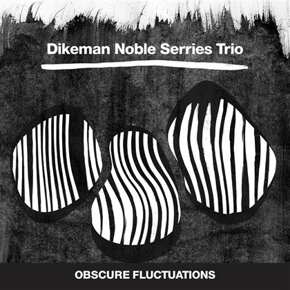 Dikeman, Noble & Serries Tri - Obscure Fluctuations (LP)