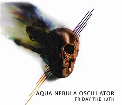 Aqua Nebula Oscillator - Friday The 13th