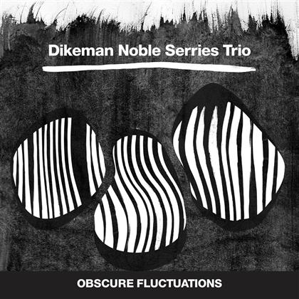 Dikeman, Noble & Serries Tri - Obscure Fluctuations