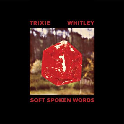 Trixie Whitley - Soft Spoken Words (12" Maxi)