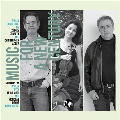 Sidney Corbett (*1960), Christopher Adler, Akira Mori, Nicholas Deyoe & Sarah Plum - Music For A New Century
