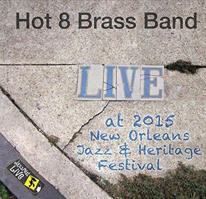 The Hot 8 Brass Band - Jazzfest 2015