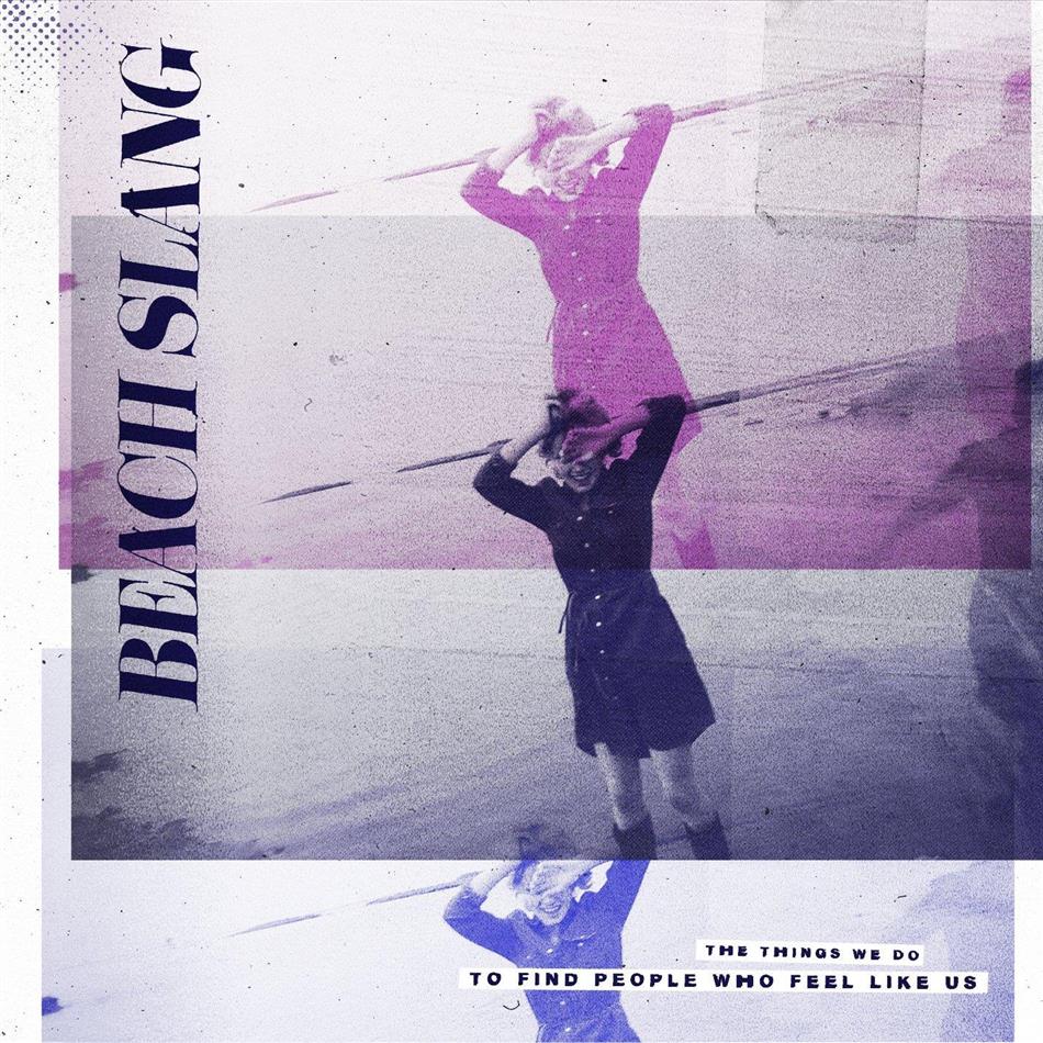 Beach Slang - Things We Do To Find People Who Feel Like Us