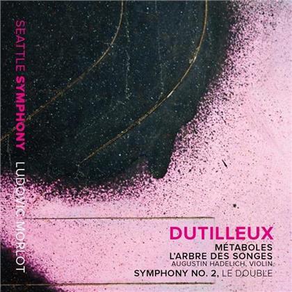 Henri Dutilleux (1916-2013), Ludovic Morlot, Augustin Hadelich & Seattle Symphony - Metaboles / L'Arbre Des Songes / Sinfonie 2, Le Double