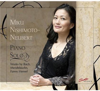 Miku Nishimoto-Neubert, Johann Sebastian Bach (1685-1750), Felix Mendelssohn-Bartholdy (1809-1847) & Fanny Hensel-Mendelssohn (1805-1847) - Piano Solo