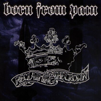 Born From Pain - Reclaiming The Crown (LP)