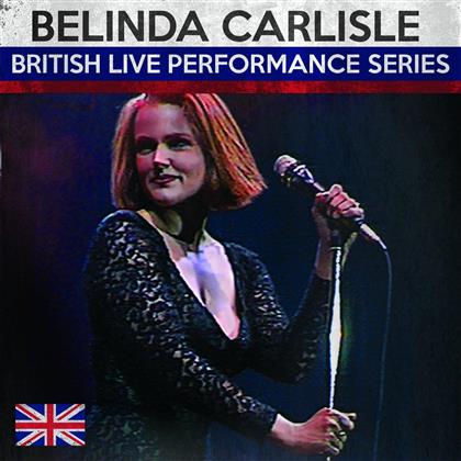 Belinda Carlisle - Bristish Live Performance Series