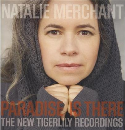 Natalie Merchant - Paradise Is There: The New Tigerlily Recordings (2 LPs + Digital Copy)