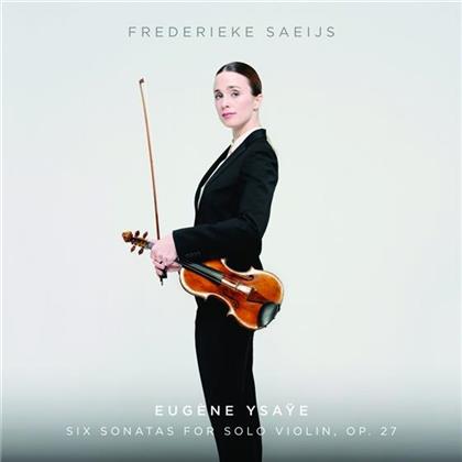 Eugène Ysaÿe (1858-1931) & Frederieke Saejis - Six Sonatas For Solo Violin, Op. 27 - sacd (SACD)