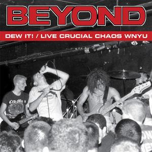 Beyond - Dew It / Live Crucial Chaos WNYU (LP)