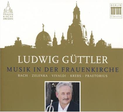 Ludwig Güttler - Musik In Der Frauenkirche