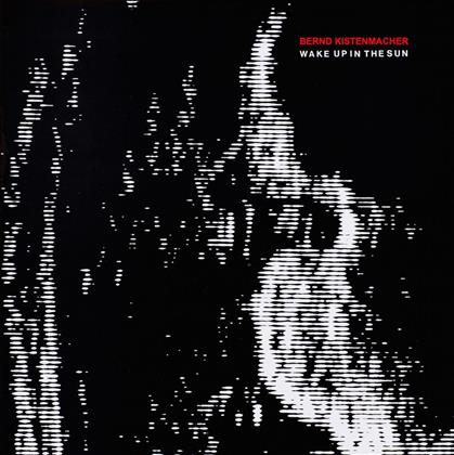 Bernd Kistenmacher - Wake Up In The Sun (LP)
