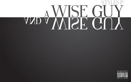 Styles P - Wise Guy & A Wise Guy