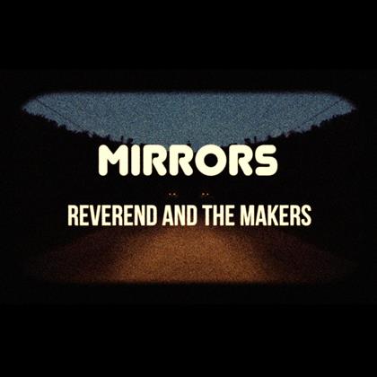 Reverend & The Makers - Mirrors (LP)