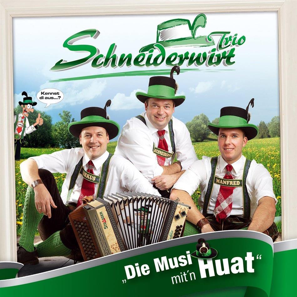 Schneiderwirt Trio - Die Musi Mit'n Huat