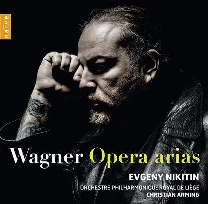 Evgeny Nikitin, Richard Wagner (1813-1883), Christian Arming & Orchestre Philharmonique Royal de Liège - Opera Arias - Opernarien