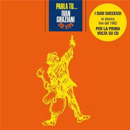 Ivan Graziani - Parla Tu... Ivan Graziani Dal Vivo
