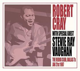 Robert Cray & Stevie Ray Vaughan - Redux Club