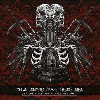 Down Among The Dead Men - Extreminate! Annihilate! Destroy!