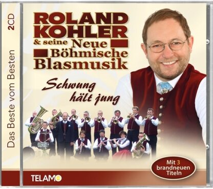 Roland Kohler & seine neue Böhmische Blasmusik - Schwung Hält Jung-Das Beste Vom Besten