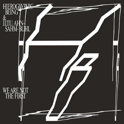 Hieroglyphic Being - We Are Not The First
