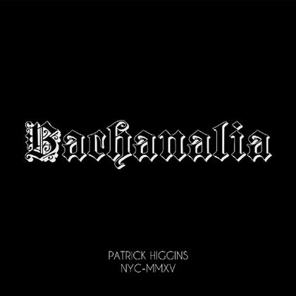 Patrick Higgins - Bachanalia (LP)
