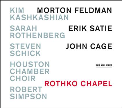 Kim Kashkashian, Morton Feldman (1926-1987), Erik Satie (1866-1925) & John Cage (1912-1992) - Rothko Chapel