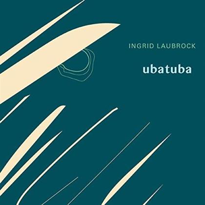 Ingrid Laubrock - Ubatuba (Digipack)