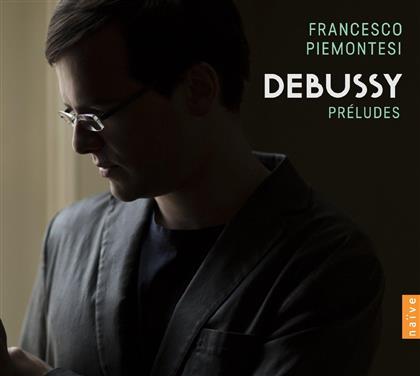 Claude Debussy (1862-1918) & Francesco Piemontesi - Preludes I+II